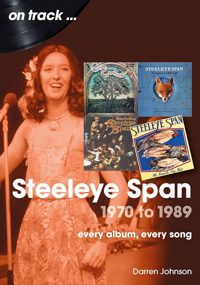 洋楽 Steeleye Span Songbook Steeleye Span 1970 to 1989: Every Album, Every Song (on
